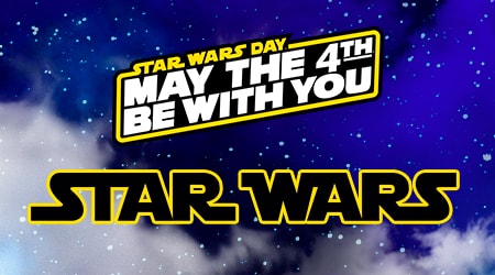Star Wars Day - May the 4th be with you